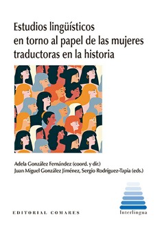 Estudios lingüísticos en torno al papel de las mujeres traductoras en la historia. 9788413696317