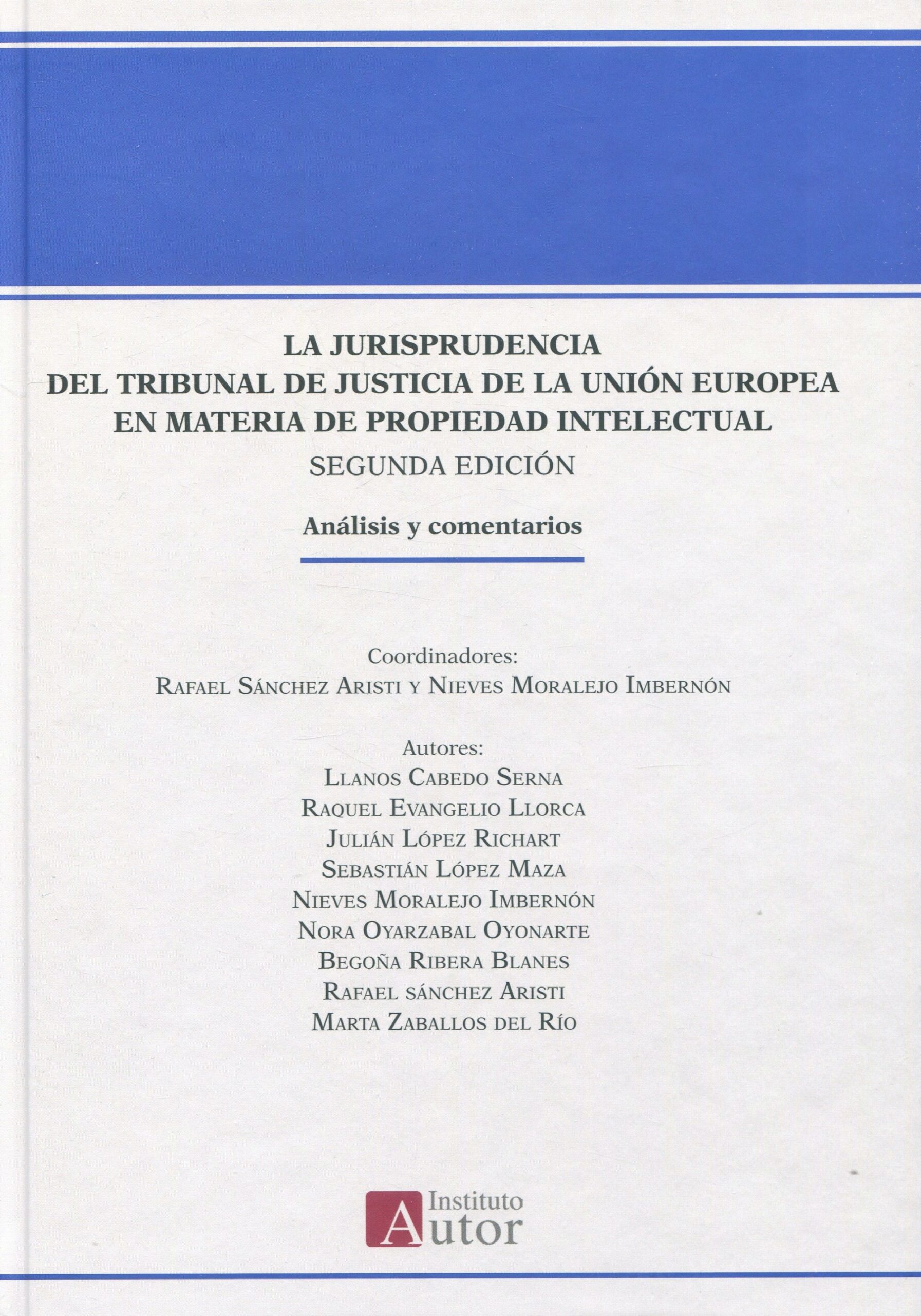 La jurisprudencia del Tribunal de Justicia de la Unión Europea en materia de propiedad intelectual. 9788412295498