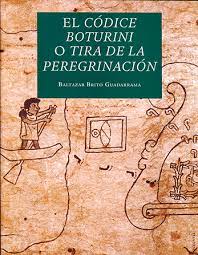 El códice Boturini o Tira de la peregrinación. 9786075397184