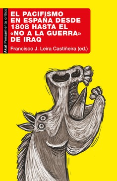 El pacifismo en España desde 1808 hasta el 'No a la Guerra' de Iraq. 9788446053309