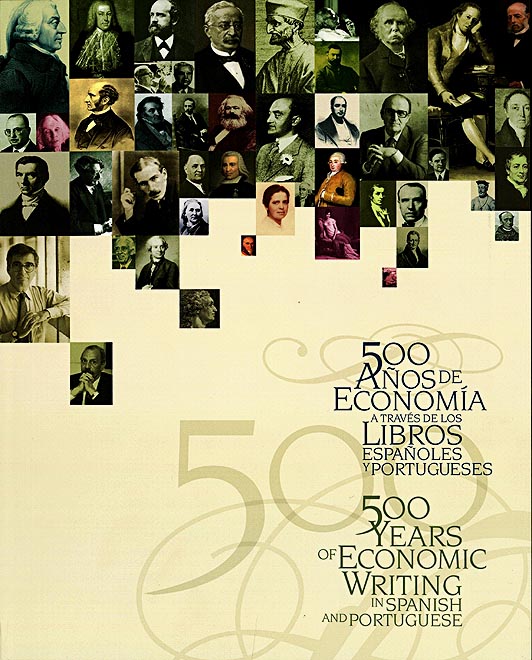 500 años de economía a través de los libros españoles y portugueses = 500 years of economic writing in spanish and portuguese. 9788495215949