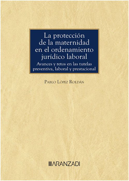 La protección de la maternidad en el ordenamiento jurídico laboral