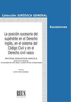 La posición sucesoria del supérstite en el Derecho inglés, en el sistema del Código Civil y en el Derecho civil vasco. 9788429027396