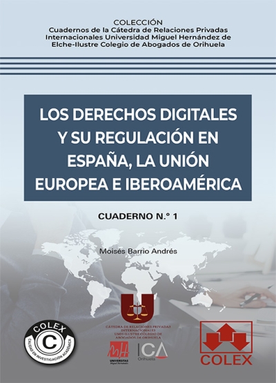 Los derechos digitales y su regulación en España, la Unión Europea e Iberoamérica