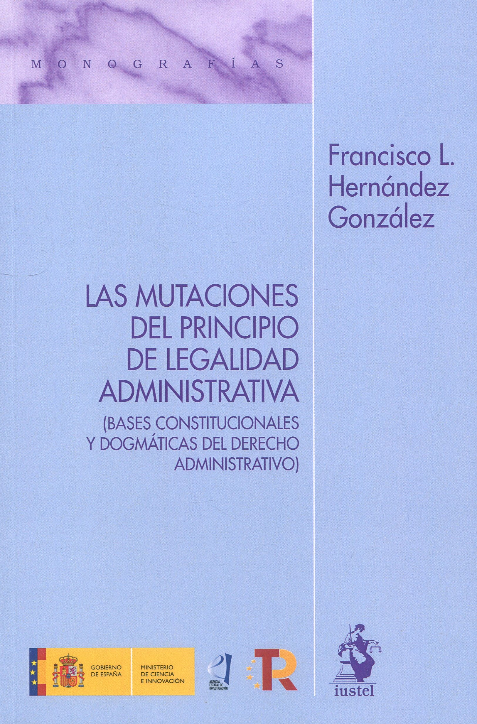 Las mutaciones del principio de legalidad administrativa. 9788498904574