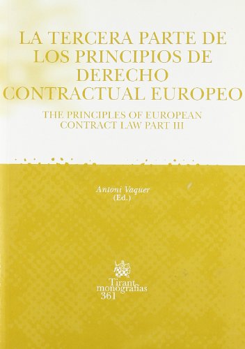 La tercera parte de los Principios de derecho contractual europeo = The Principles of European contract law part III. 9788484562979