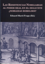 Las resistencias nobiliarias al poder real en el siglo XVII. 9788472744042