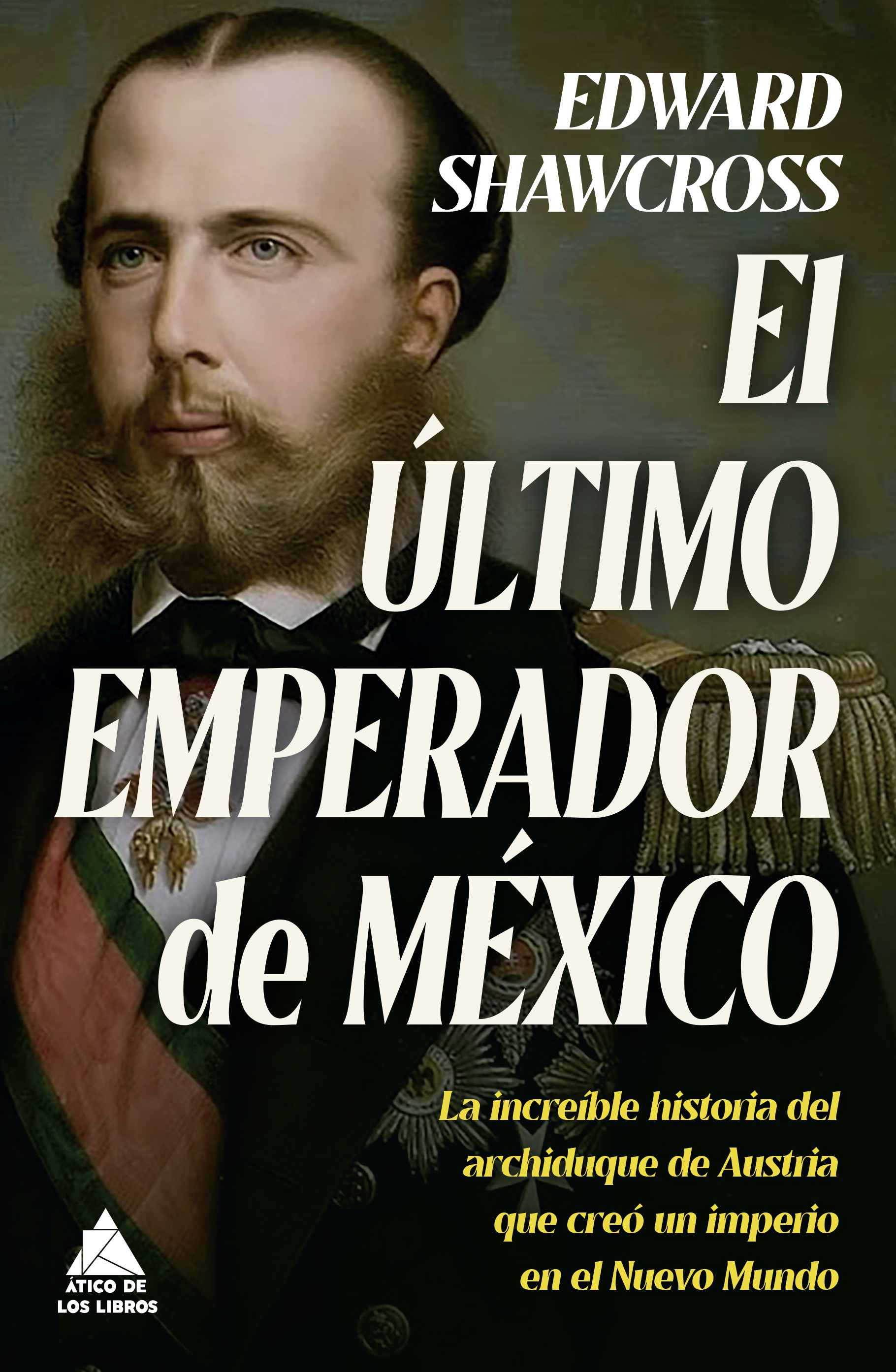 El último emperador de México. 9788419703149