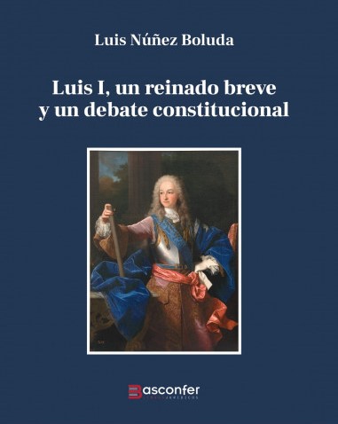 Luis I, un reinado breve y un debate constitucional