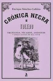 Crónica negra de Toledo. 9788412459838