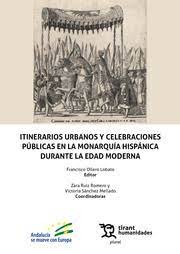 Itinerarios urbanos y celebraciones públicas en la monarquía hispánica durante la Edad Moderna. 9788411830454