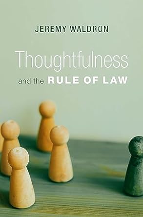  Thoughtfulness and the rule of law