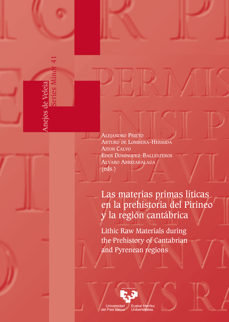 Las materias primas líticas en la prehistoria del Pirineo y la región cantábrica  = Lithic raw materials during the Prehistory of Cantabrian and Pyrenean regions
