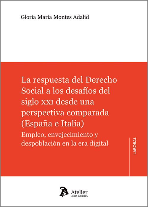 La respuesta del derecho social a los desafíos del siglo XXI desde una perspectiva comparada (España e Italia)