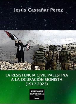 La resistencia civil palestina a la ocupación sionista . 9788412799811