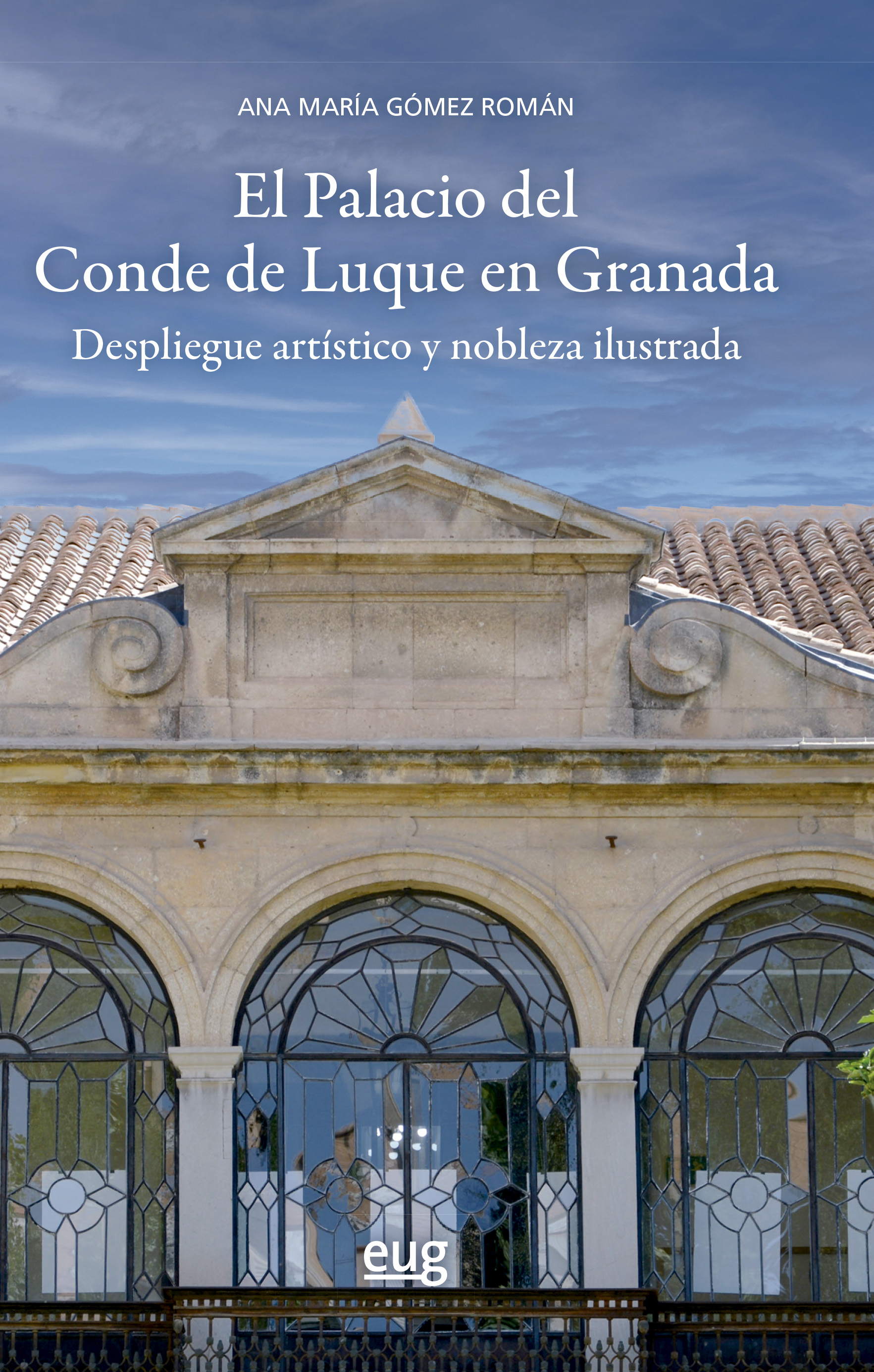 El Palacio del Conde de Luque en Granada. 9788433871077