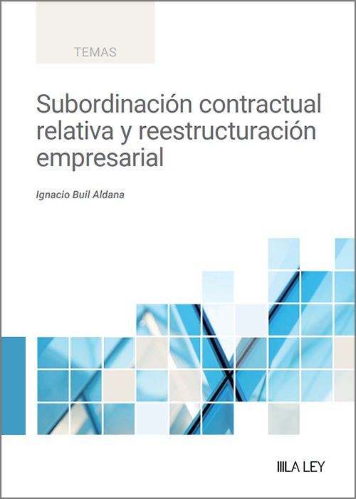 Subordinación contractual relativa y reestructuración empresarial. 9788419905550