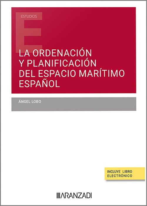 La ordenación y planificación del espacio marítimo español. 9788411627856