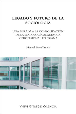 Legado y futuro de la Sociología. 9788491333722